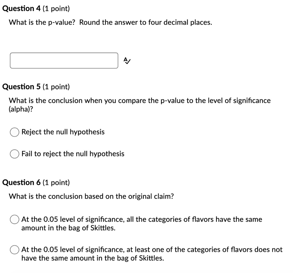 Solved Question 4 1 Point What Is The P Value Round The Answer To