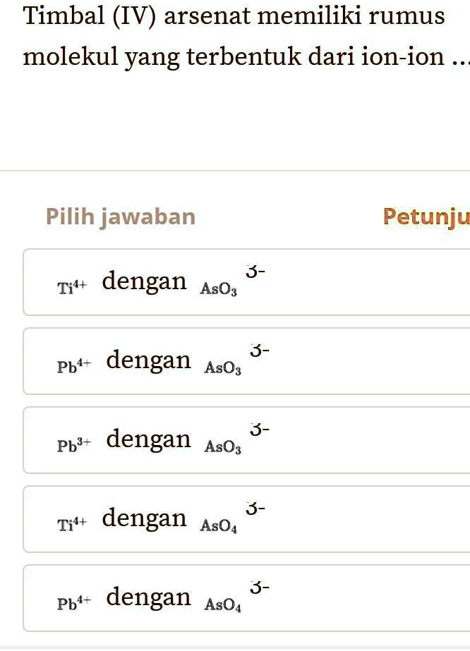SOLVED kimiaeeuuuuummmmmmmmm Timbal (IV) arsenat memiliki rumus molekul yang terbentuk dari ion