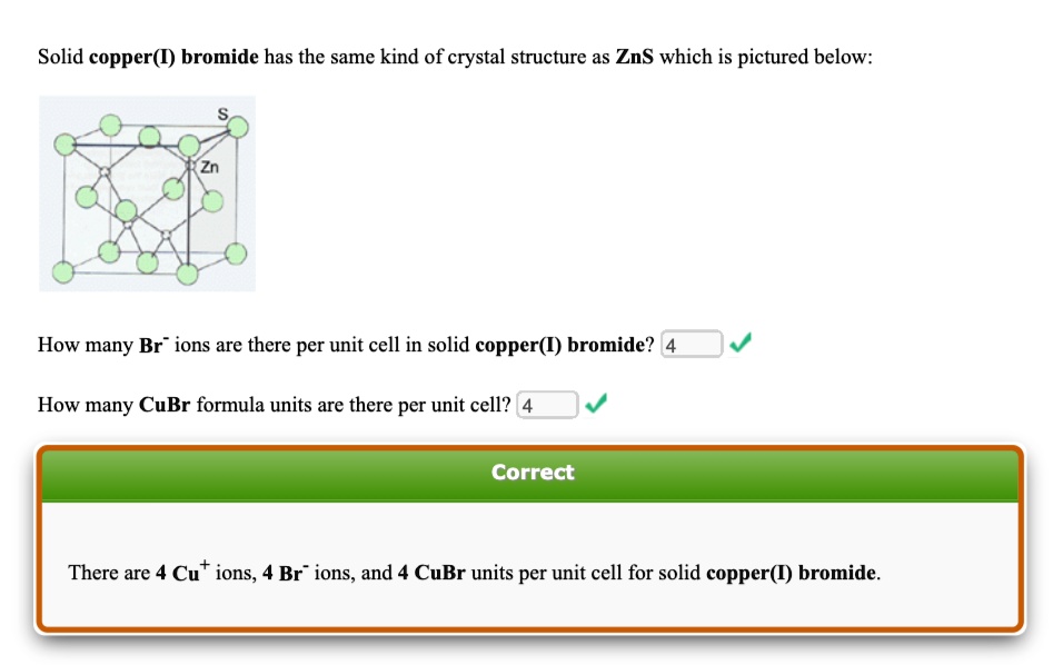 SOLVEDSolid copper([) bromide has the same kind of crystal structure as ZnS which is pictured