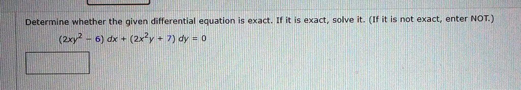 SOLVED: Determine whether the given differential equation is exact: If ...