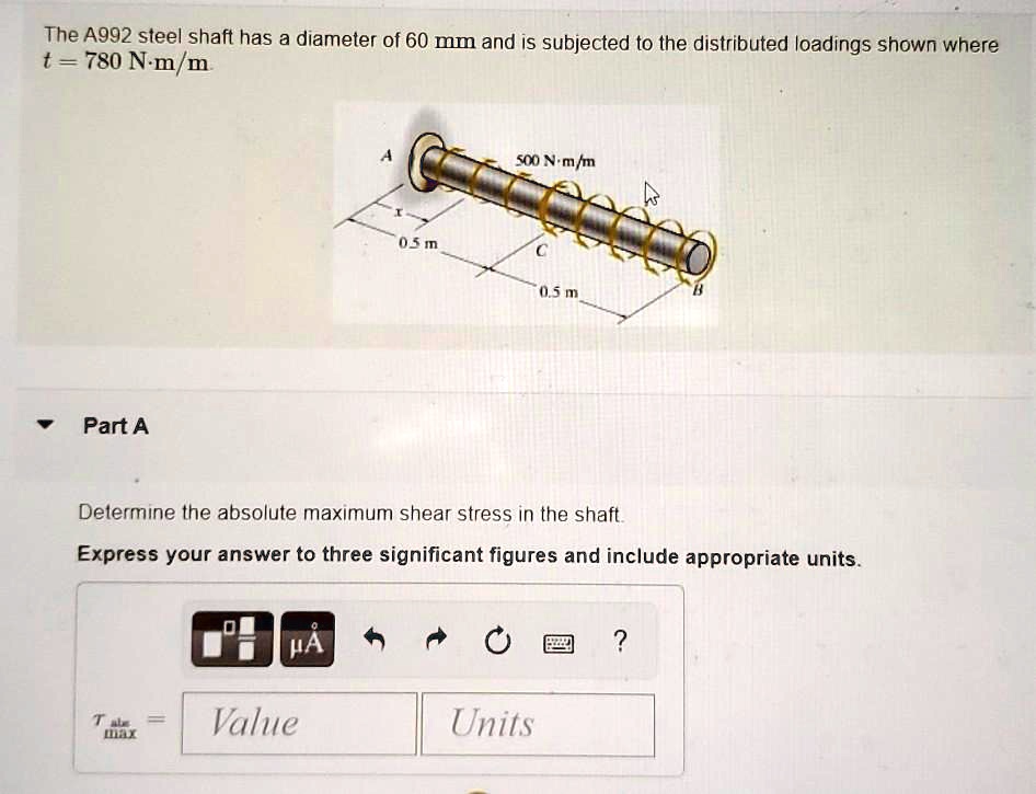 SOLVED: The A992 steel shaft has a diameter of 60 mm and is subjected ...