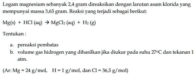 SOLVED: Logam Magnesium Sebanyak 2,4 Gram Direaksikan Dengan Larutan ...