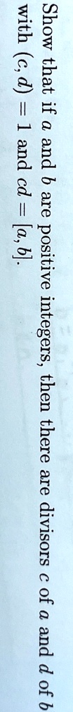 show that if a and b are positive integers then there are divisors c of a and d of b with c d 1 and cd a b 30674
