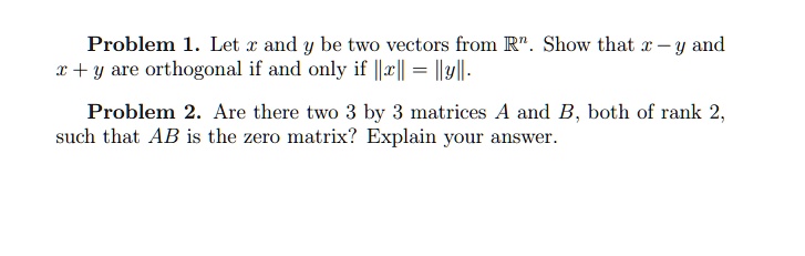 SOLVED: Let x and y be two vectors from R n . Show that x−y and x + y ...