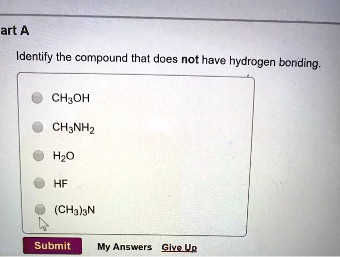 SOLVEDart A Identify the compound that does not have hydrogen bonding