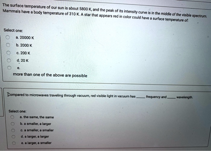SOLVED: The surface temperature of our sun is aboul Mammals have 5800 ...