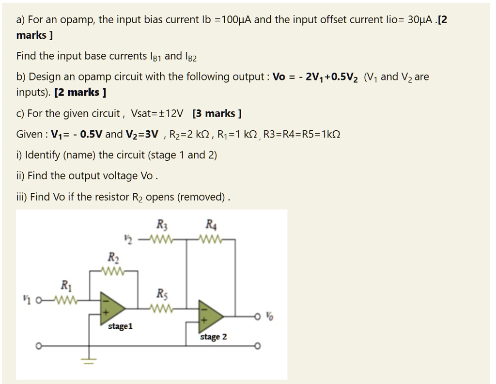 SOLVED a) For an opamp, the input bias current Ib = 100pA and the input offset current lio