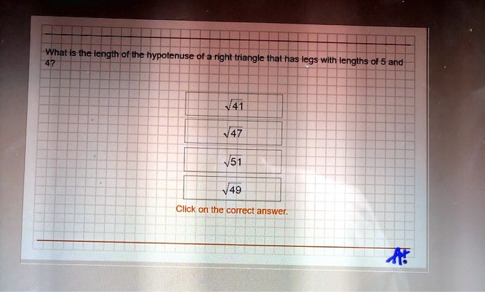 what is the length of uhe hypotenuse of a right triangle that has legs with lengths of 5 and v47 v51 149 click on the correct answer 93966