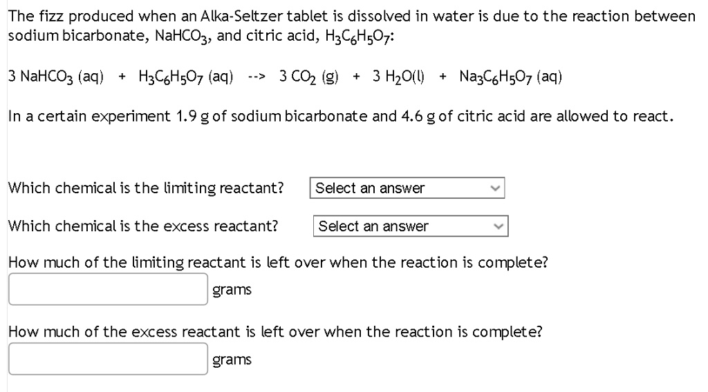 SOLVED The fizz produced when an AlkaSeltzer tablet is dissolved in water is due to the