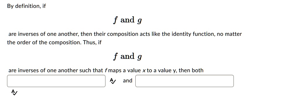 by definition if f and g are inverses of one another then their composition acts like the identity function no matter the order of the composition thus if f and g are inverses of one another 32031