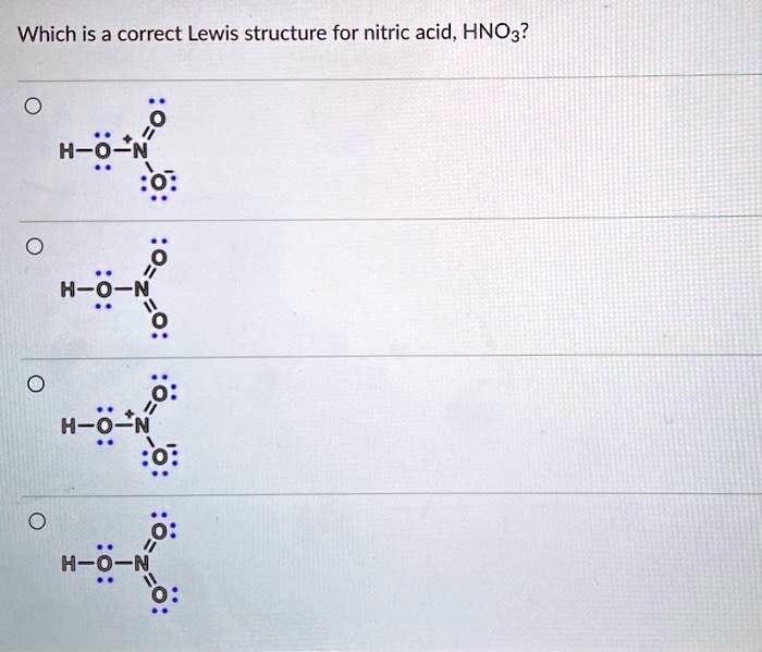 Solved Which Is The Correct Lewis Structure For Nitric Acid Hno