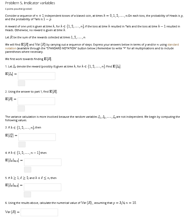 Problem 5: Indicator Variables Consider a sequence of independent coin ...