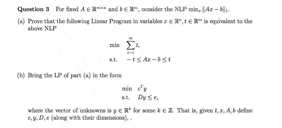 Solved Question 3 For Fixed A E Rmxn And B A Rn Consider The Nlp Ming Iaz Bll1 Prove That The Following Linear Program In Variables A R T A Rm Is Equivalent