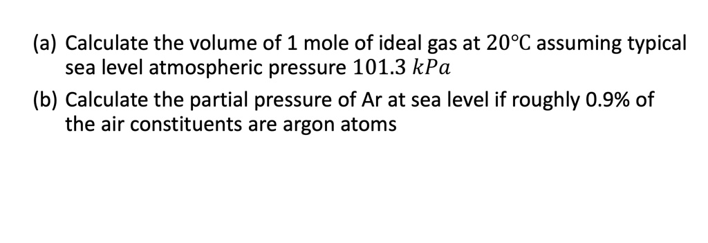 SOLVED: (a) Calculate the volume of 1 mole of ideal gas at 20'C ...