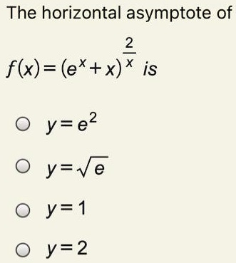 the horizontal asymptote of 2 fx exx is ye 0 yve 0 y1 y2 20646