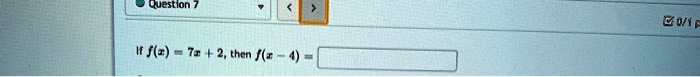If f(x) = 7x + 2, then f(x - 4) =