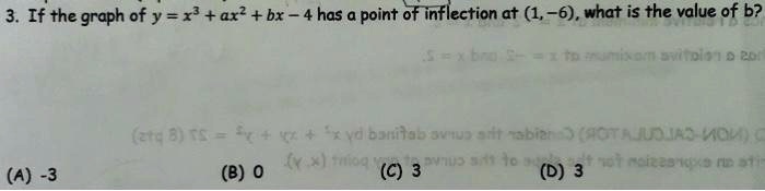 Solved 3 If The Graph Of Y X Ar Bx 4 Has A Point Of Inflection At 1 6 What Is The Value Of B Wanend9 2u 43 V