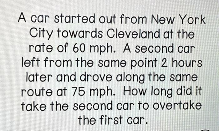 SOLVED A car started out from New York City towards Cleveland at