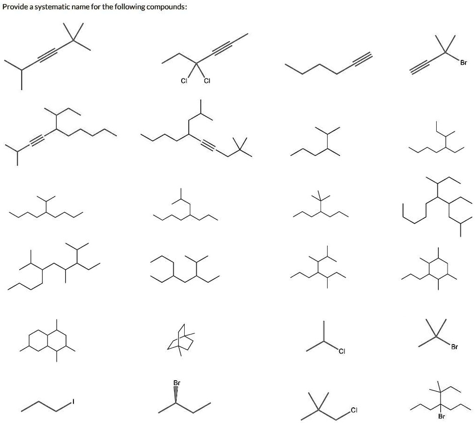 Provide a systematic name for the following compounds: