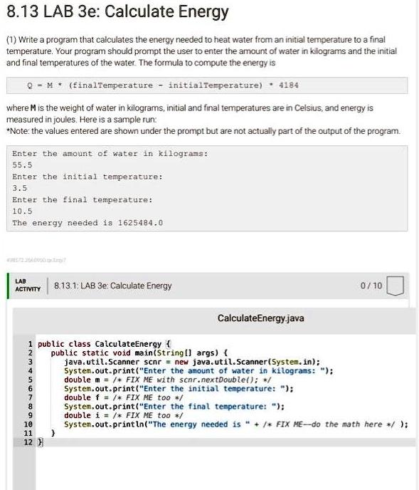 SOLVED: Texts: 8.13 LAB 3e: Calculate Energy (1) Write a program that ...
