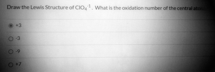 Draw The Lewis Structure Of Cio4 What Is The Oxidatio Solvedlib