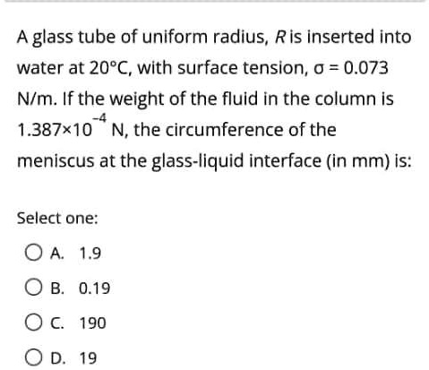 A glass tube of uniform radius, R is inserted into water at 20°C, with ...