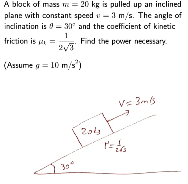 SOLVED: A block of mass m = 20 kg is pulled up an inclined plane with ...