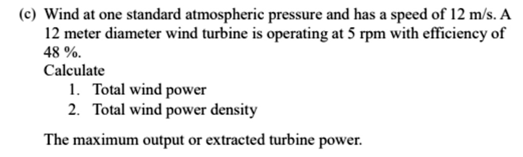 SOLVED: (c) Wind at one standard atmospheric pressure and has a speed ...