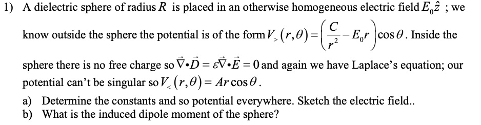 1) A dielectric sphere of radius R is placed in an otherwise...