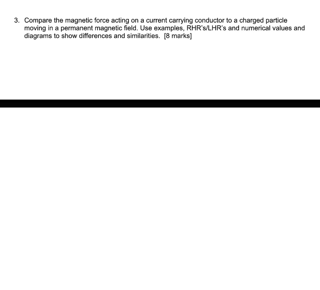 3. Compare the magnetic force acting on a current carrying conductor to ...