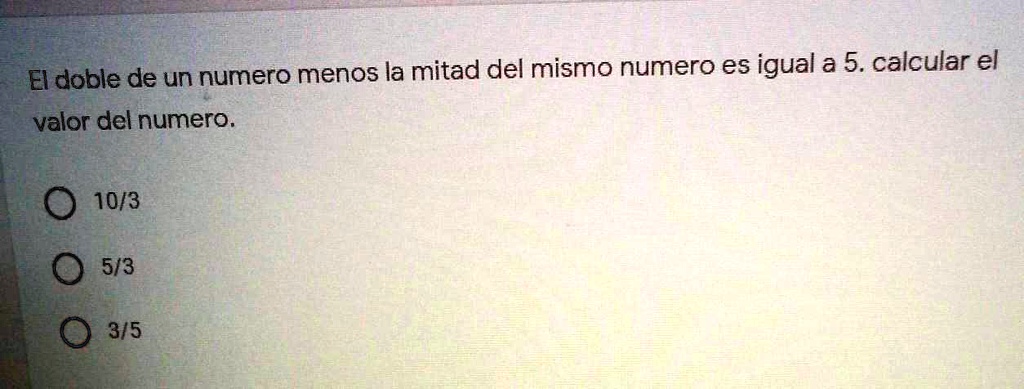 Solved: Ayuda Por Favorrrrrrrr El Doble De Un Numero Menos La Mitad Del 