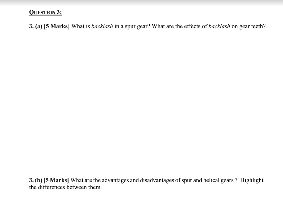 SOLVED QUESTION 3 (a) [5 Marks] What is backlash in a spur gear? What