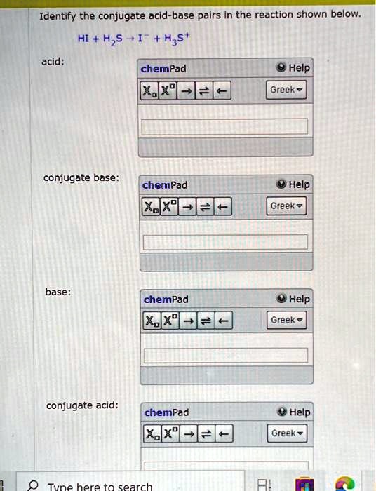 Solved Texts Identify The Conjugate Acid Base Pairs In The Reaction Shown Below Hi Hs → I