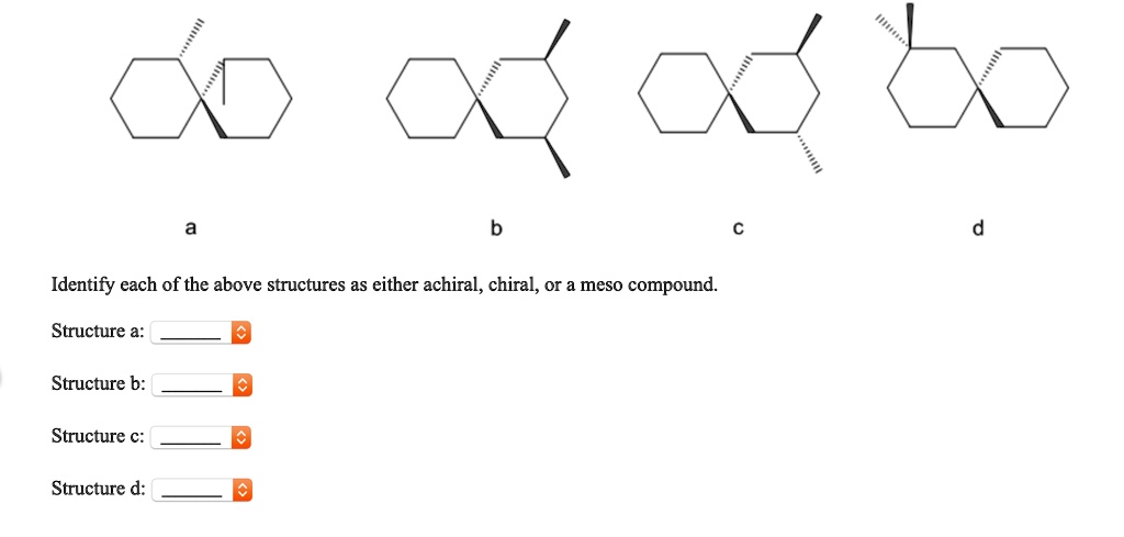A b c d Identify each of the above structures as either...