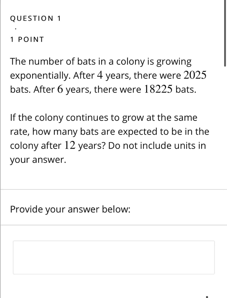 SOLVED QUESTION POINT The number of bats in a colony is growing