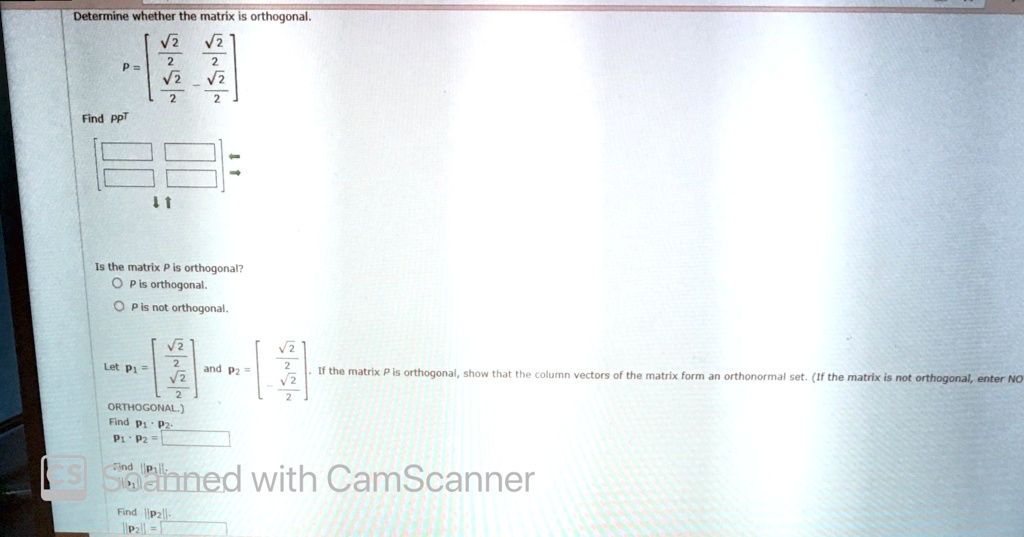 SOLVED Determine Whether the matrix orthogonal 09 Find Ppr matrix