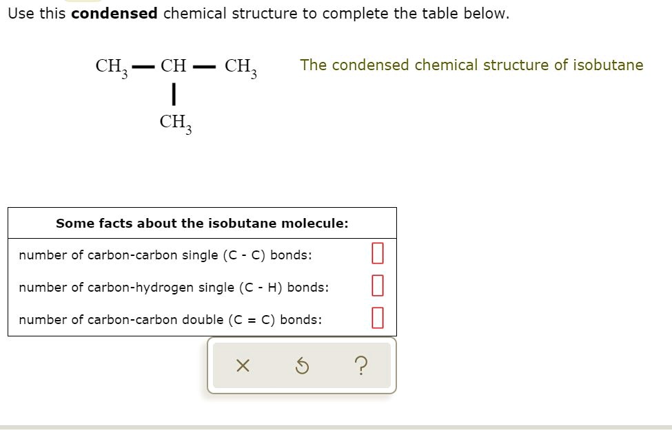 SOLVED: Use this condensed chemical structure to complete the table ...