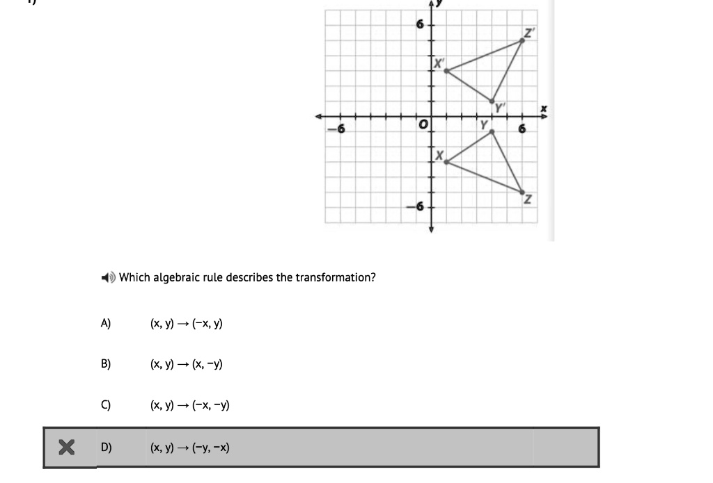 Solved Which Algebraic Rule Describes The Transformation X Y Xy X Y X Y X Y X Y