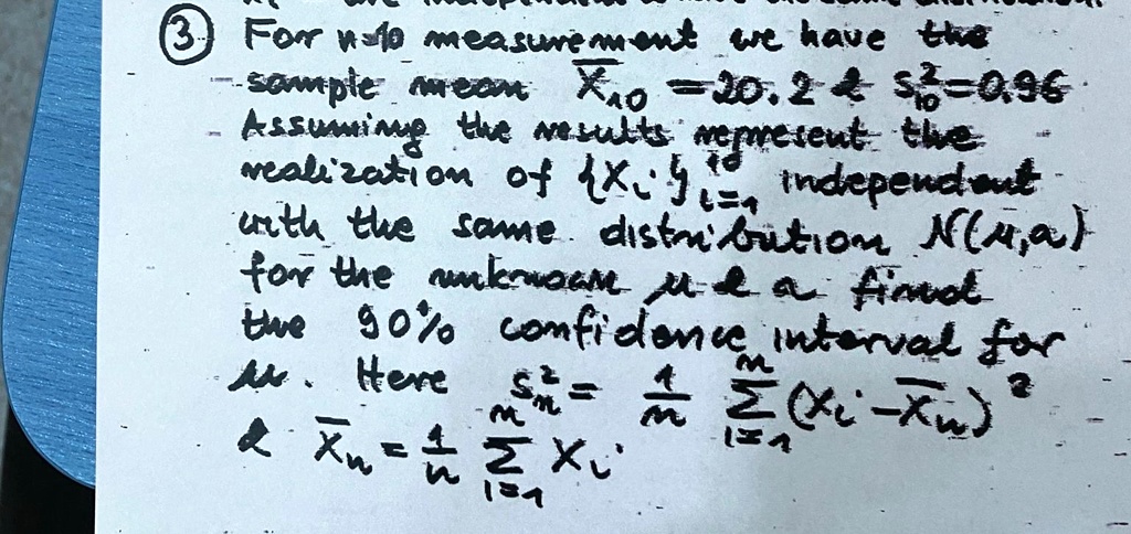3 for n10 measurement we have the sample nean bar x102025103096 assuminge the moults mepresent the realization of xit1t independent with the same distribrition nmu a for the unkroum uel  67182