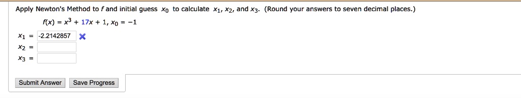 SOLVED: Apply Newton's Method to and initial guess f(x) =x + I7x to ...