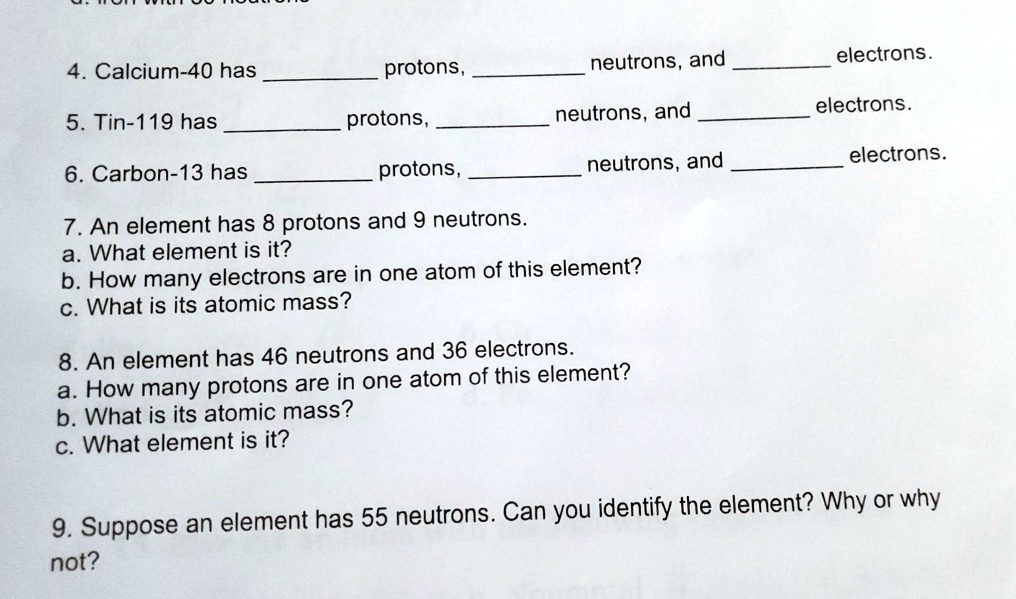SOLVED 4. Calcium40 has protons neutrons and electrons 5. Tin119 has protons, neutrons, and