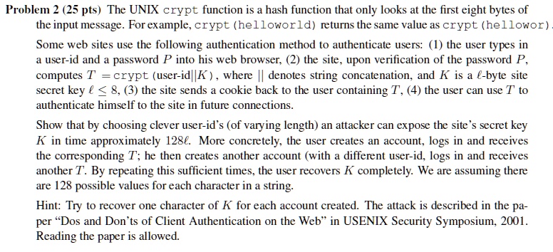 SOLVED: Problem 2 (25 pts): The UNIX crypt function is a hash function ...