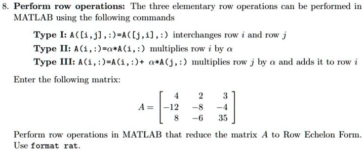 SOLVED: Perform row operations: The three elementary rOW operations can ...