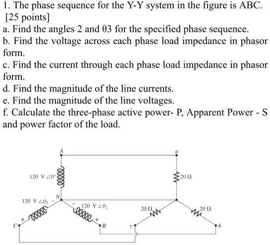 SOLVED: The phase sequence for the Y-Y system in the figure is ABC [25 ...