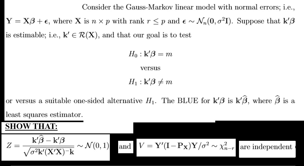 Solved Consider The Gauss Markov Linear Model With Normal Errors I E Y Xb A Where X Is N X P With Rank R P And A N 0 021 Suppose That K 8