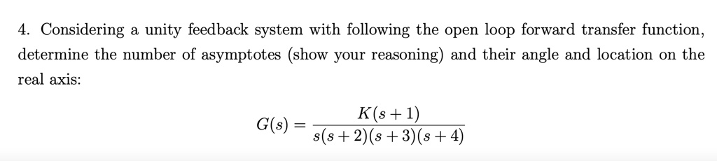 VIDEO solution: 4. Considering a unity feedback system with following ...