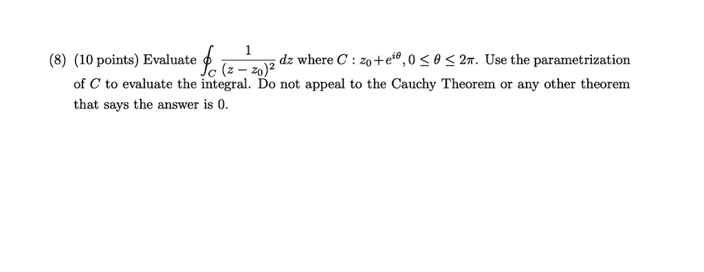 SOLVED 10 Points Evaluate Dz Where C Z0 eie 0