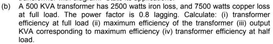 B A 500 Kva Transformer Has 2500 Watts Iron Loss And 7500 Watts Copper ...