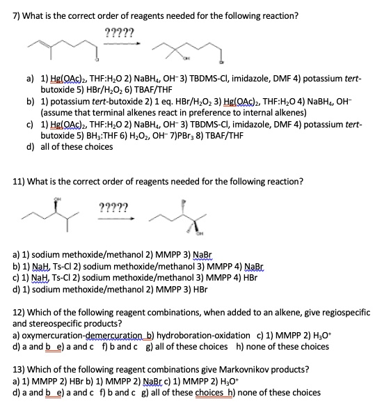 Solved 7 What Is The Correct Order Of Reagents Needed For The Following Eaction 1 He Oac Z Thf Hzo 2 Nabha Oh 3 Tbdms Cl Imidazole Dmf 4 Potassium Tert Butoxide 5 Hbr Hzoz Tbaf Thf B