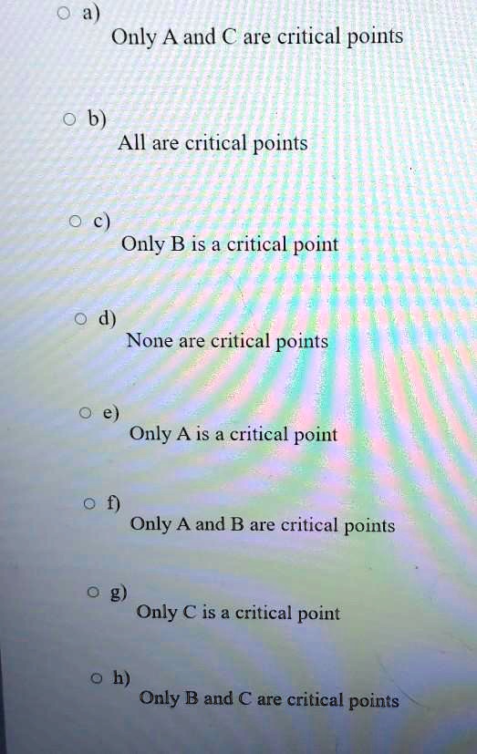 only a and are critical points b all are critical points only b is a ...